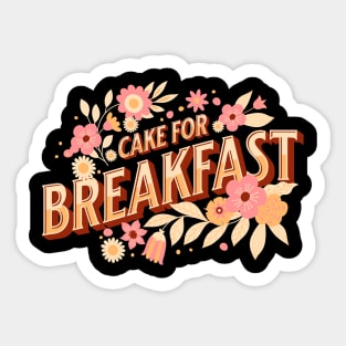 Cake for breakfast Sticker